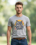 Proud Owner of a Gay Tee Shirt