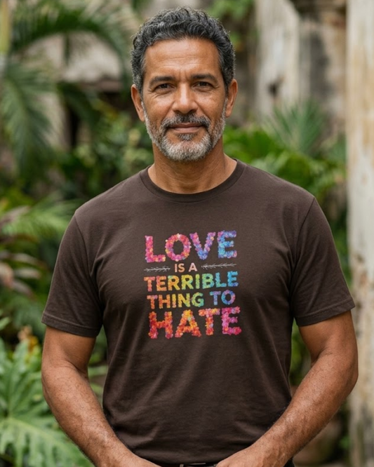 Love is a Terrible Thing to Hate