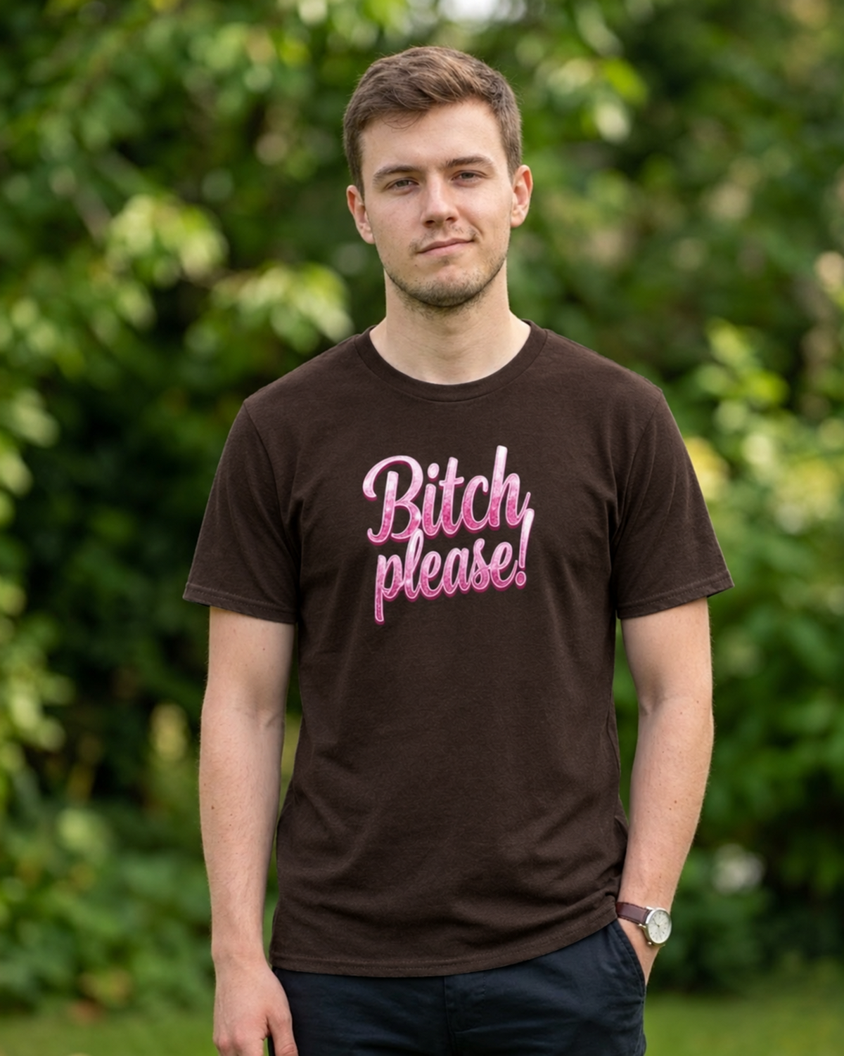 Bitch please!