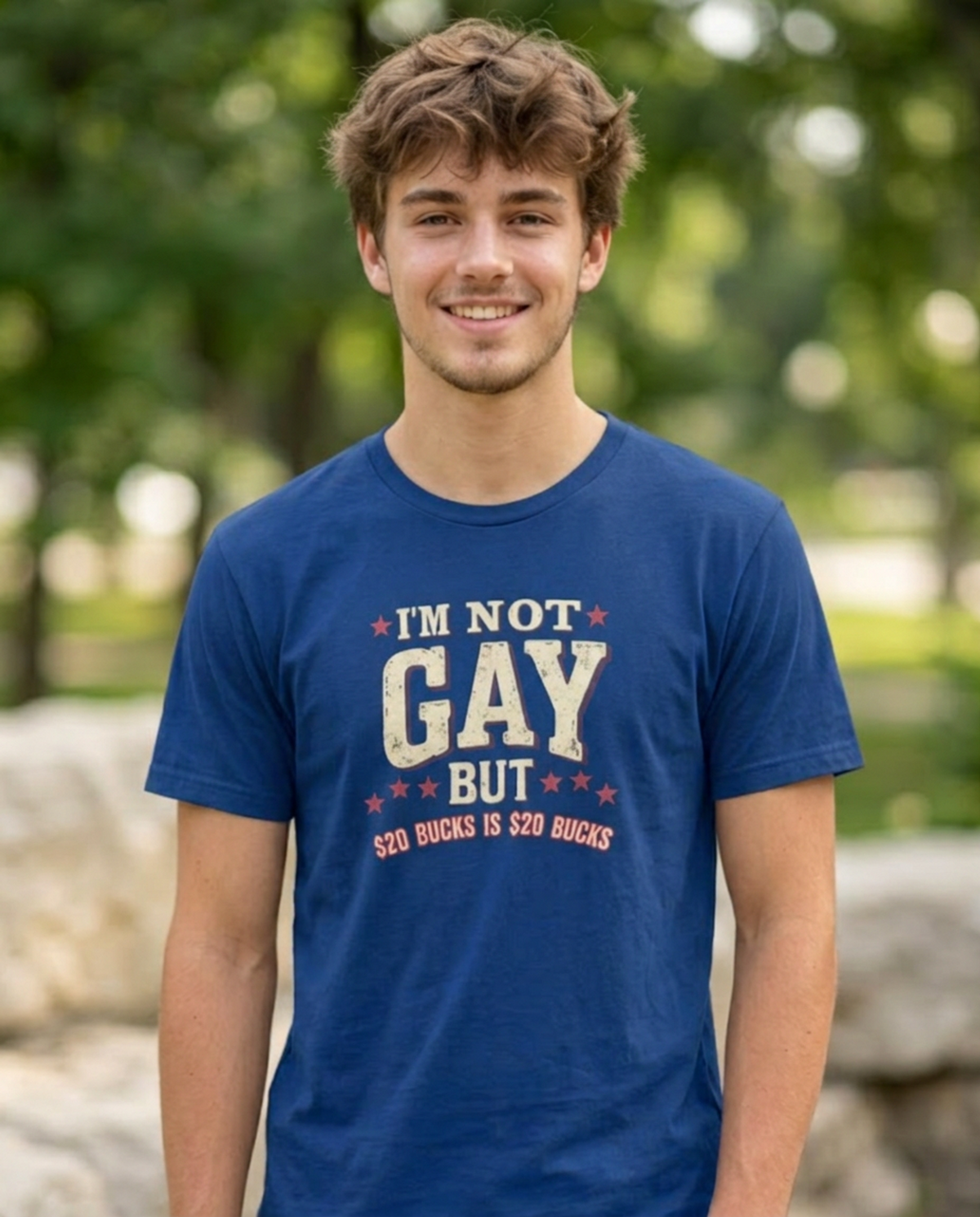 I'm not Gay, but $20 bucks is $20 bucks -Tee