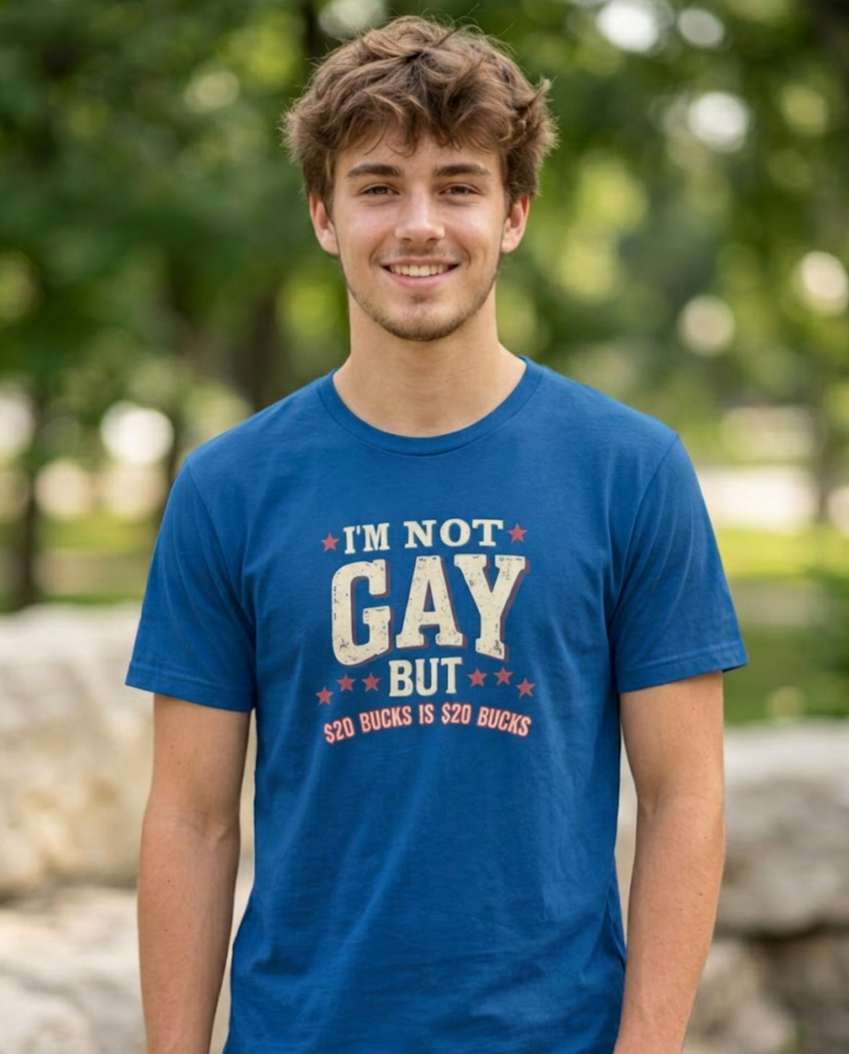 I'm not Gay, but $20 bucks is $20 bucks -Tee
