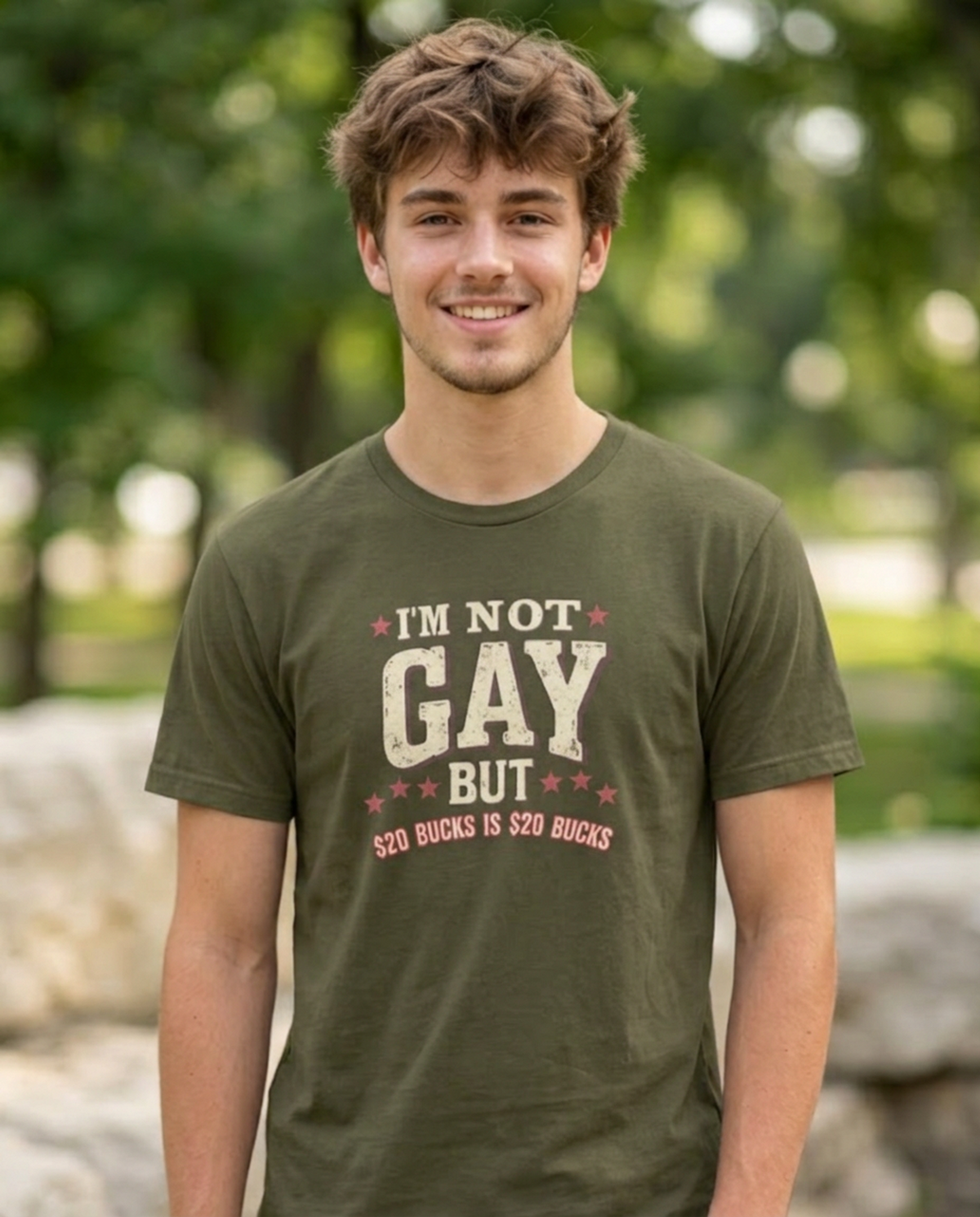 I'm not Gay, but $20 bucks is $20 bucks -Tee
