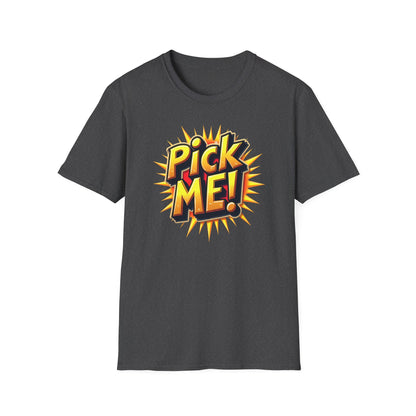 Pick ME!