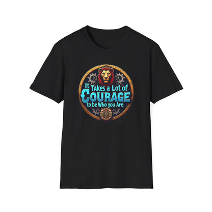 It Takes a Lot of Courage to Be Who You Are