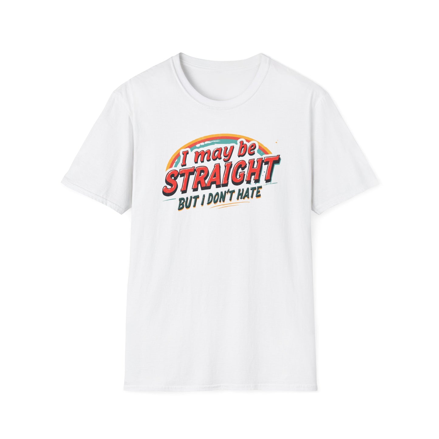 I May Be Straight. but I Don't Hate