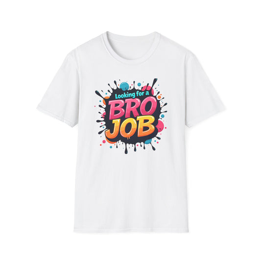 Want A Bro Job