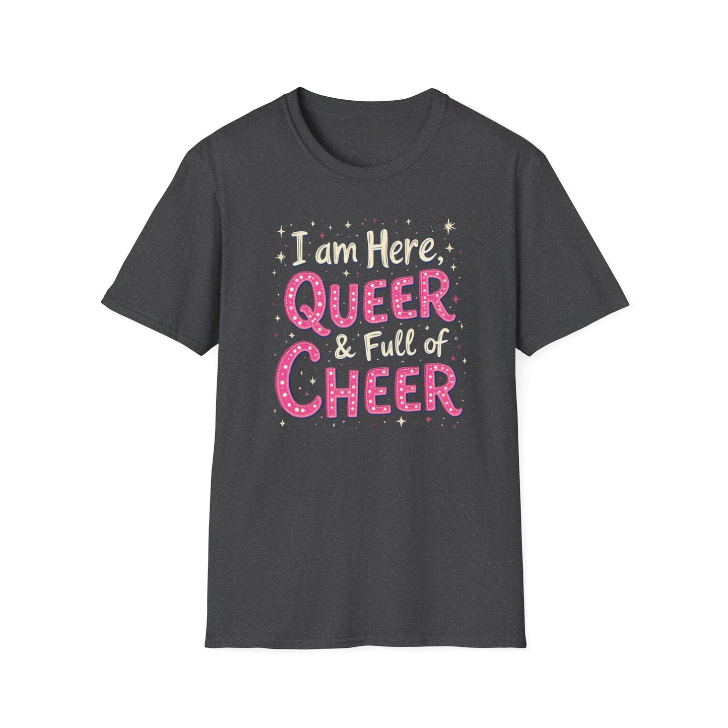 I'm Here, Queer & full of Cheer