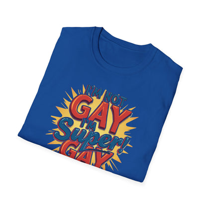 I'm Not Gay, I'm Super Gay!