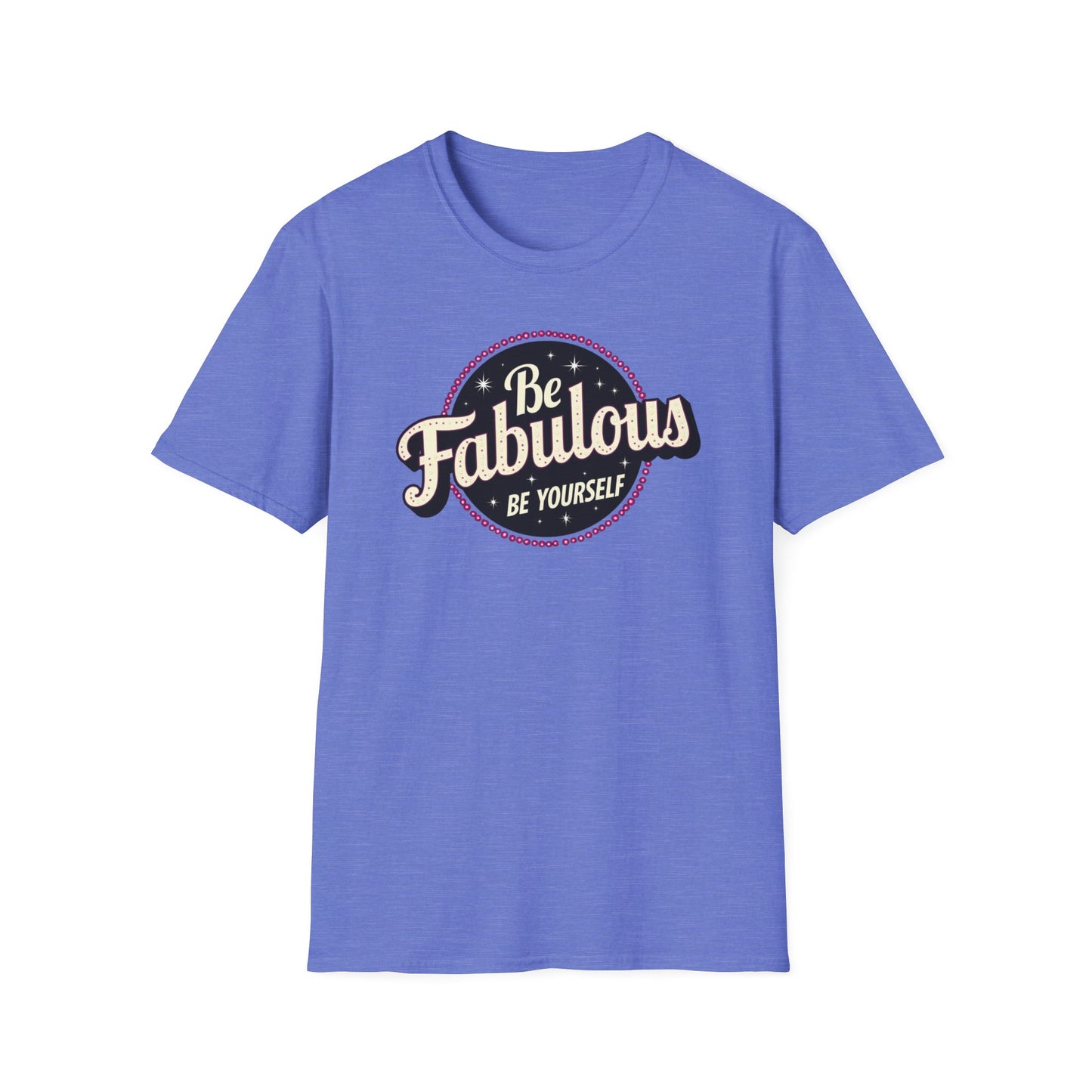 Be Fabulous! Be Yourself!