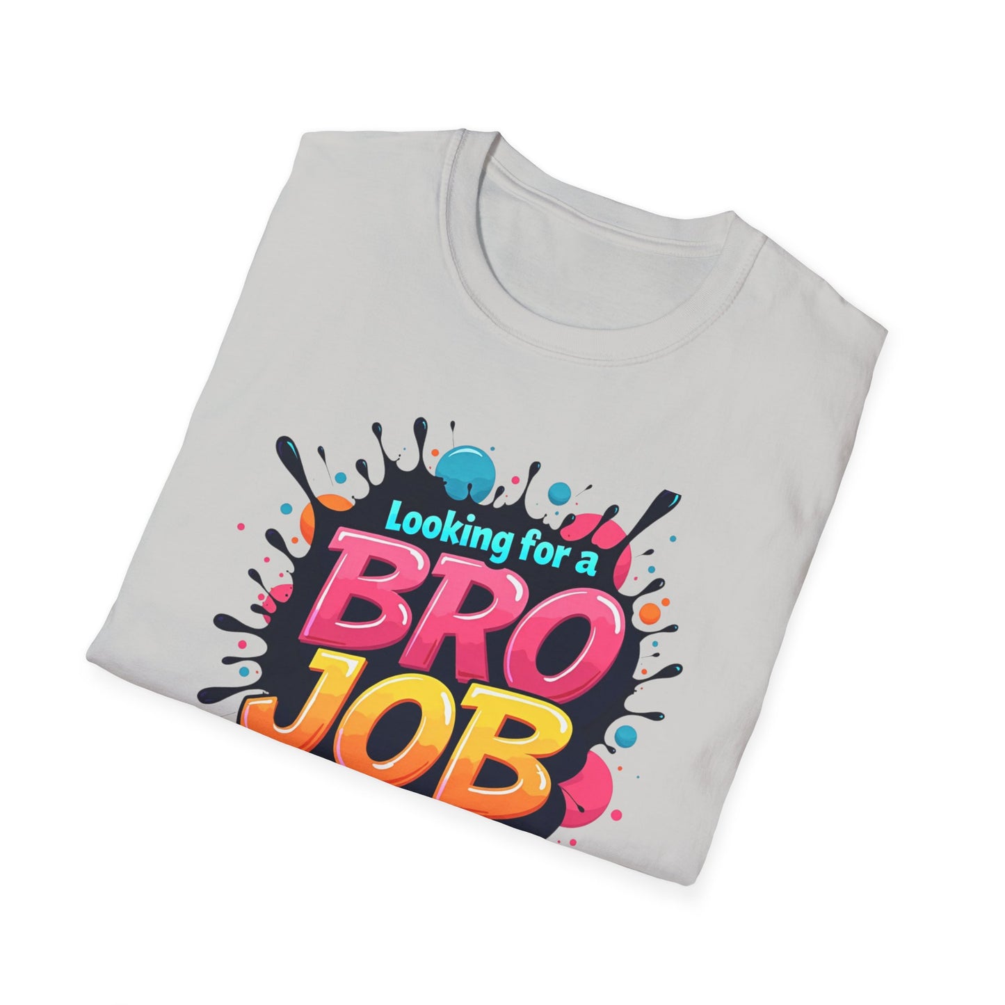 Want A Bro Job