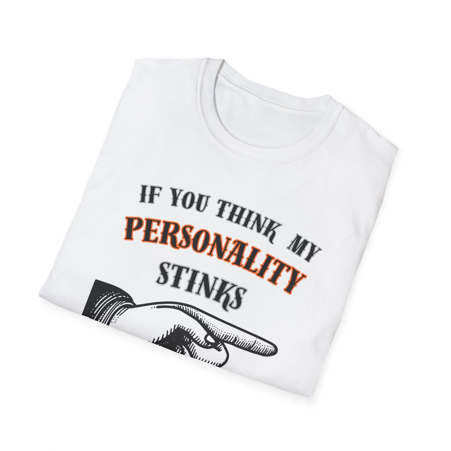 If You Think My Personality Stinks, You Should Smell My Finger