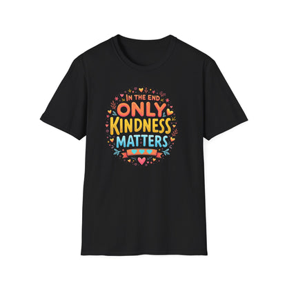 In the End, Only Kindness Matters