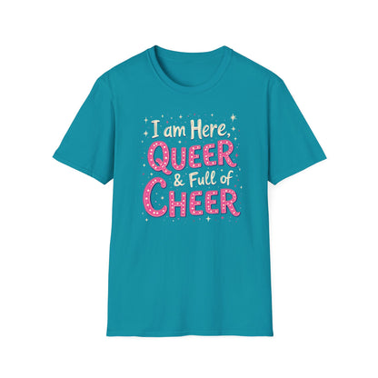 I'm Here, Queer & full of Cheer