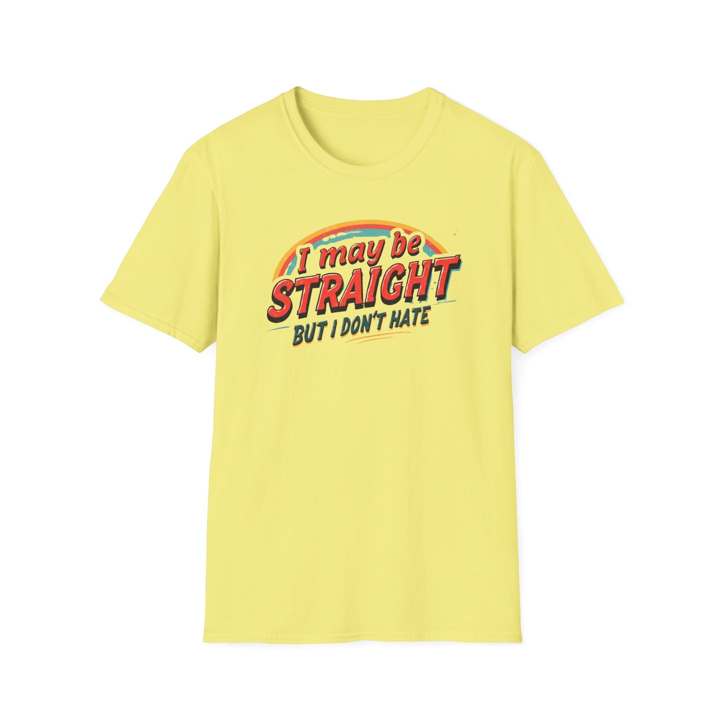 I May Be Straight. but I Don't Hate