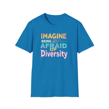Imagine Being Afraid of Diversity