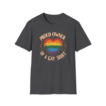 Proud Owner of a Gay Shirt.