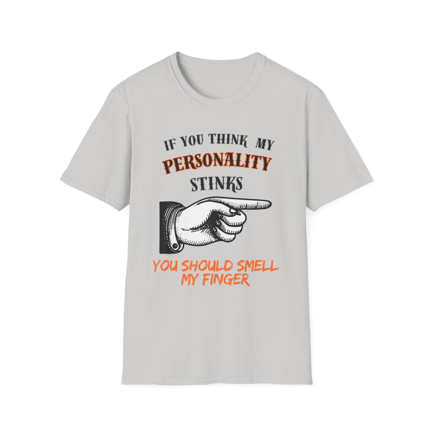 If You Think My Personality Stinks, You Should Smell My Finger