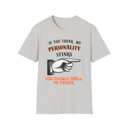 If You Think My Personality Stinks, You Should Smell My Finger