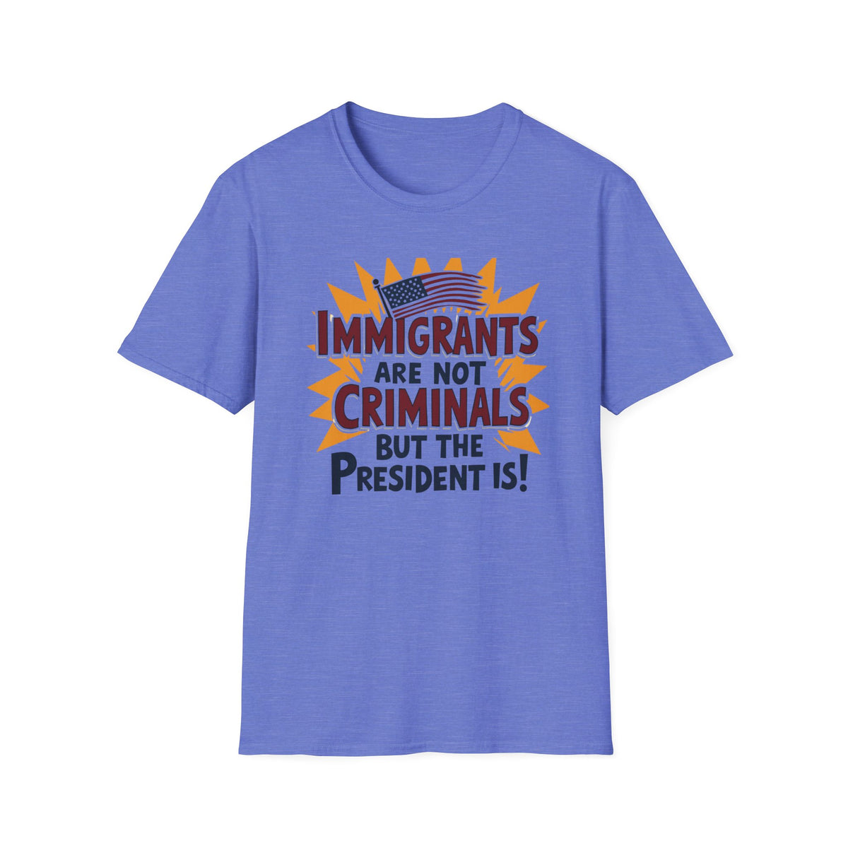 Immigrants are not Criminals but the President Is