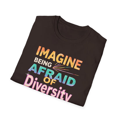 Imagine Being Afraid of Diversity