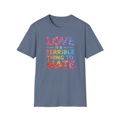 Love is a Terrible Thing to Hate