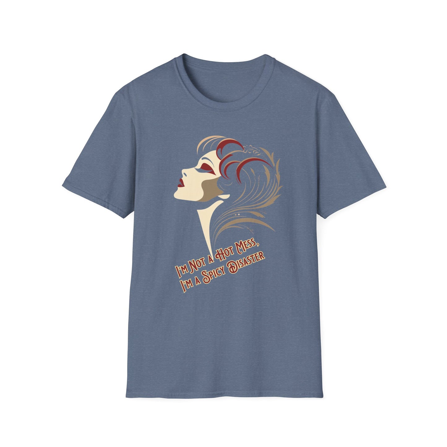 I'm Not a Hot Mess, I'm a Spicy Disaster T-Shirt