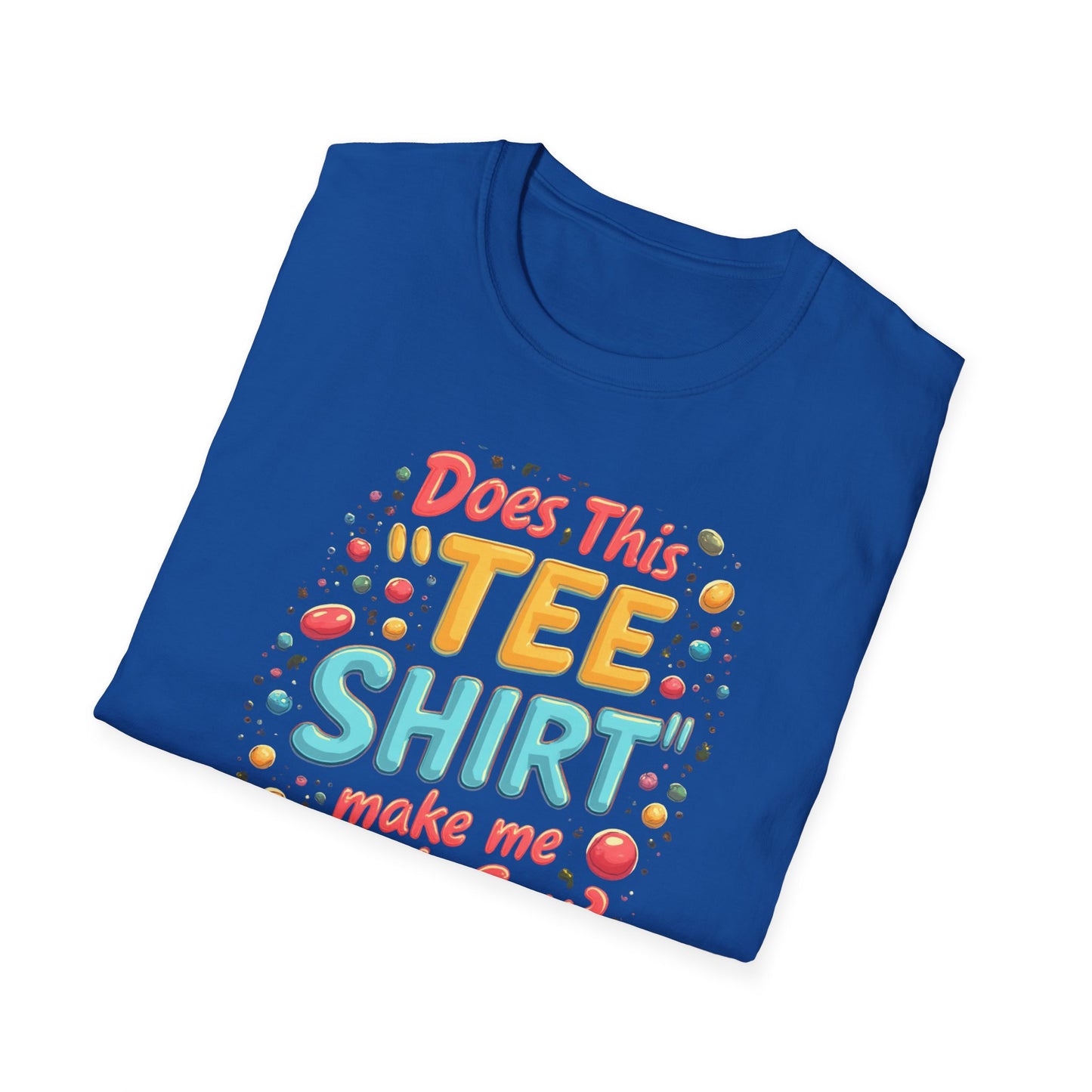 Does this Tee Shirt  Make me look Gay?