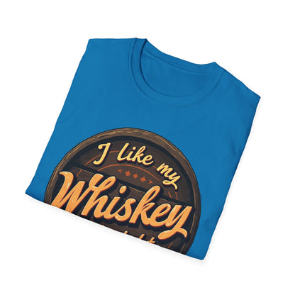 I Like My Whiskey Straight