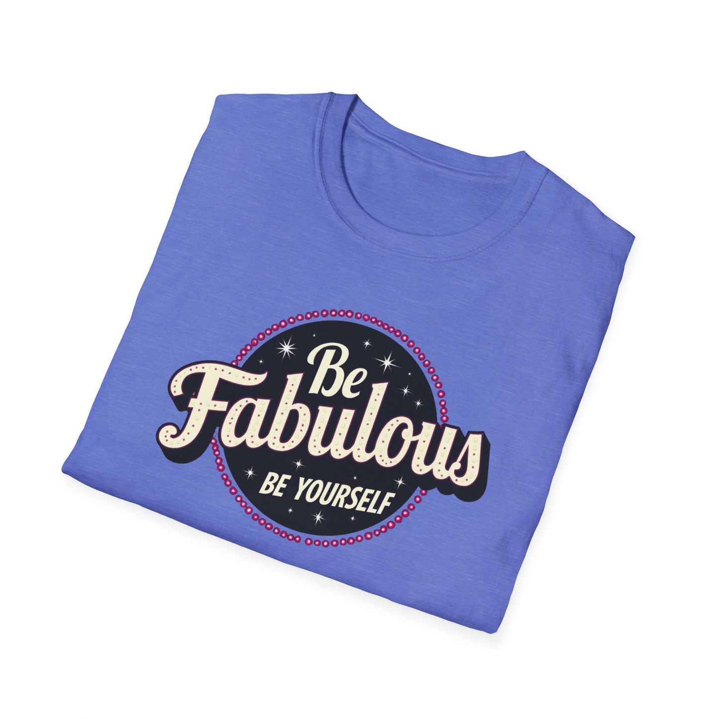 Be Fabulous! Be Yourself!