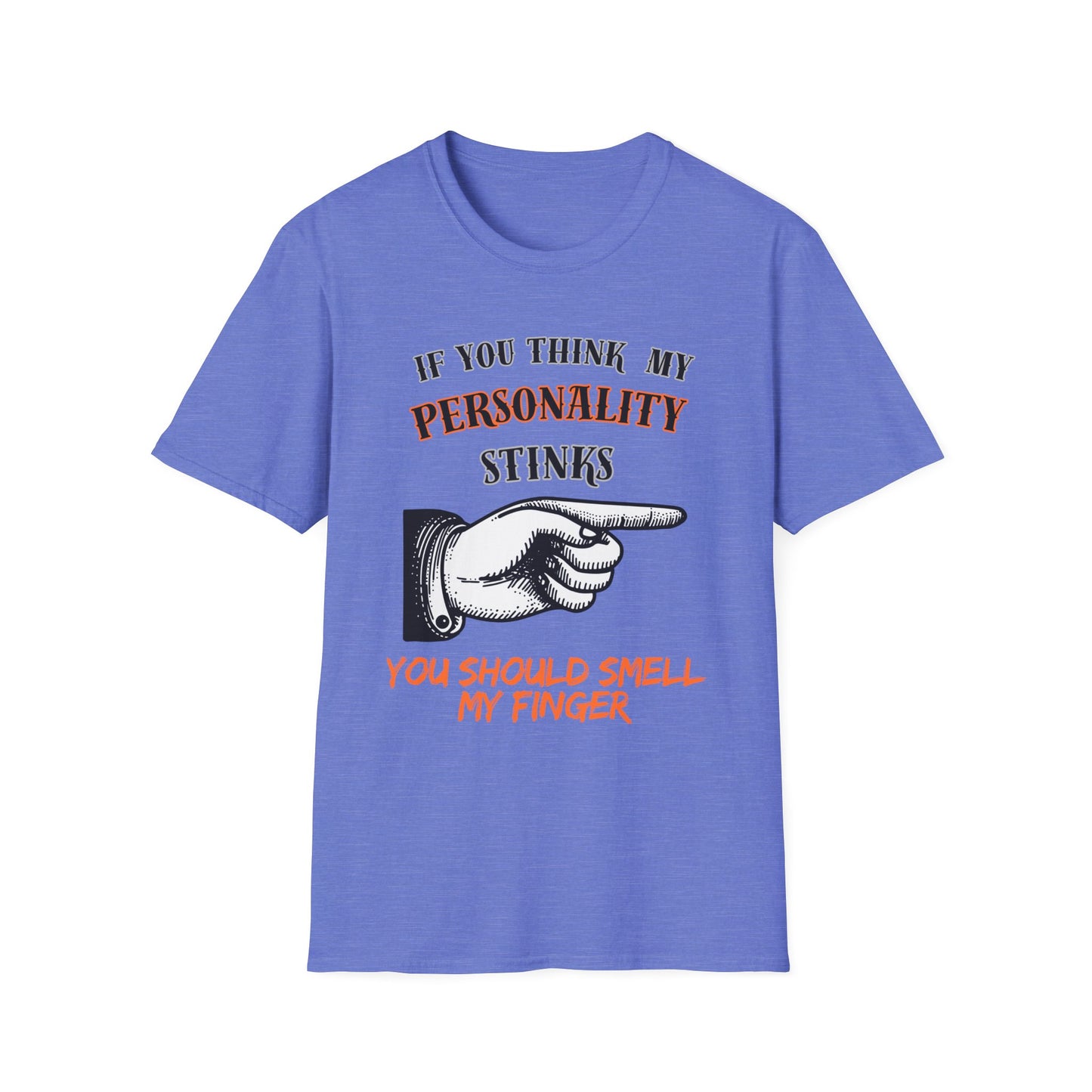 If You Think My Personality Stinks, You Should Smell My Finger