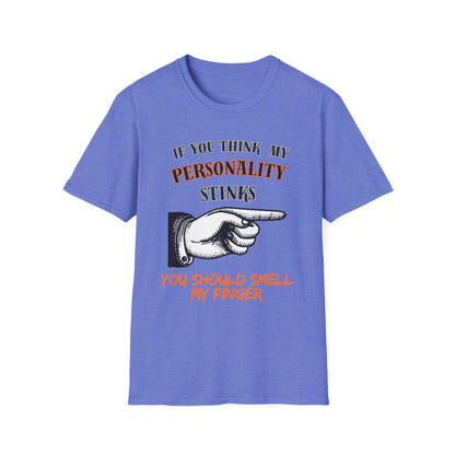 If You Think My Personality Stinks, You Should Smell My Finger