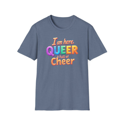 I'm Here, Queer & Full of Cheer