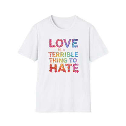 Love is a Terrible Thing to Hate