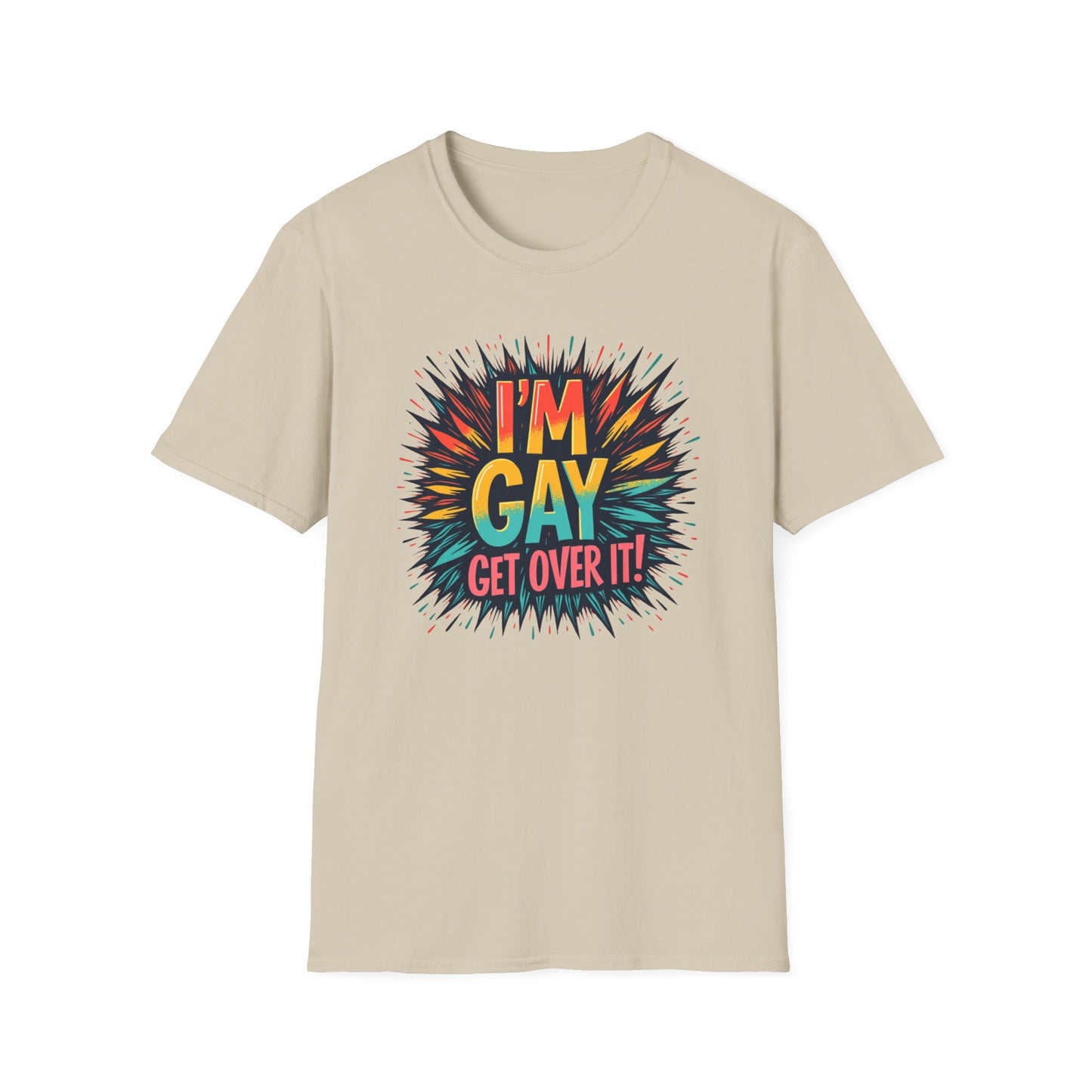 I'm Gay! Get Over It!