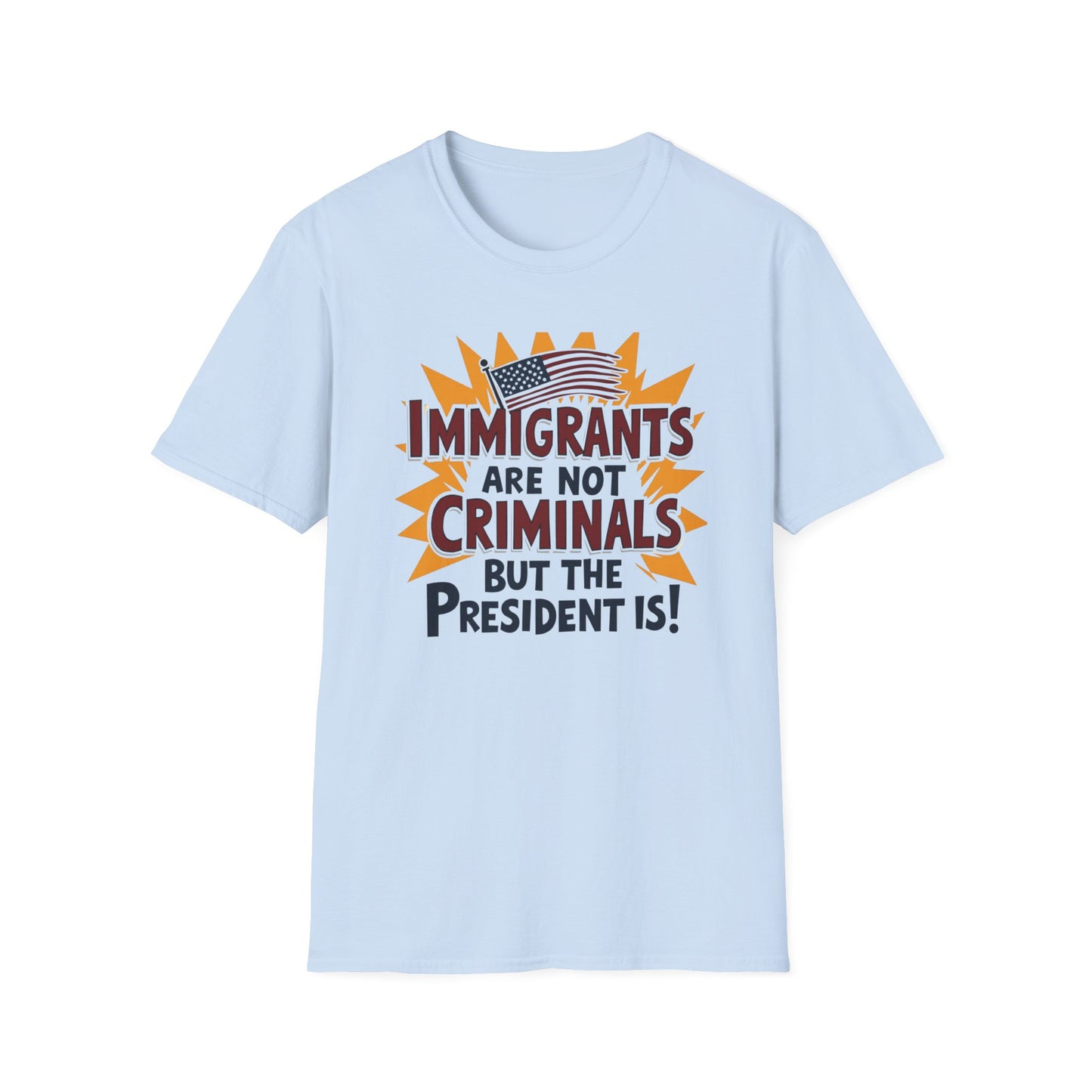 Immigrants are not Criminals but the President Is
