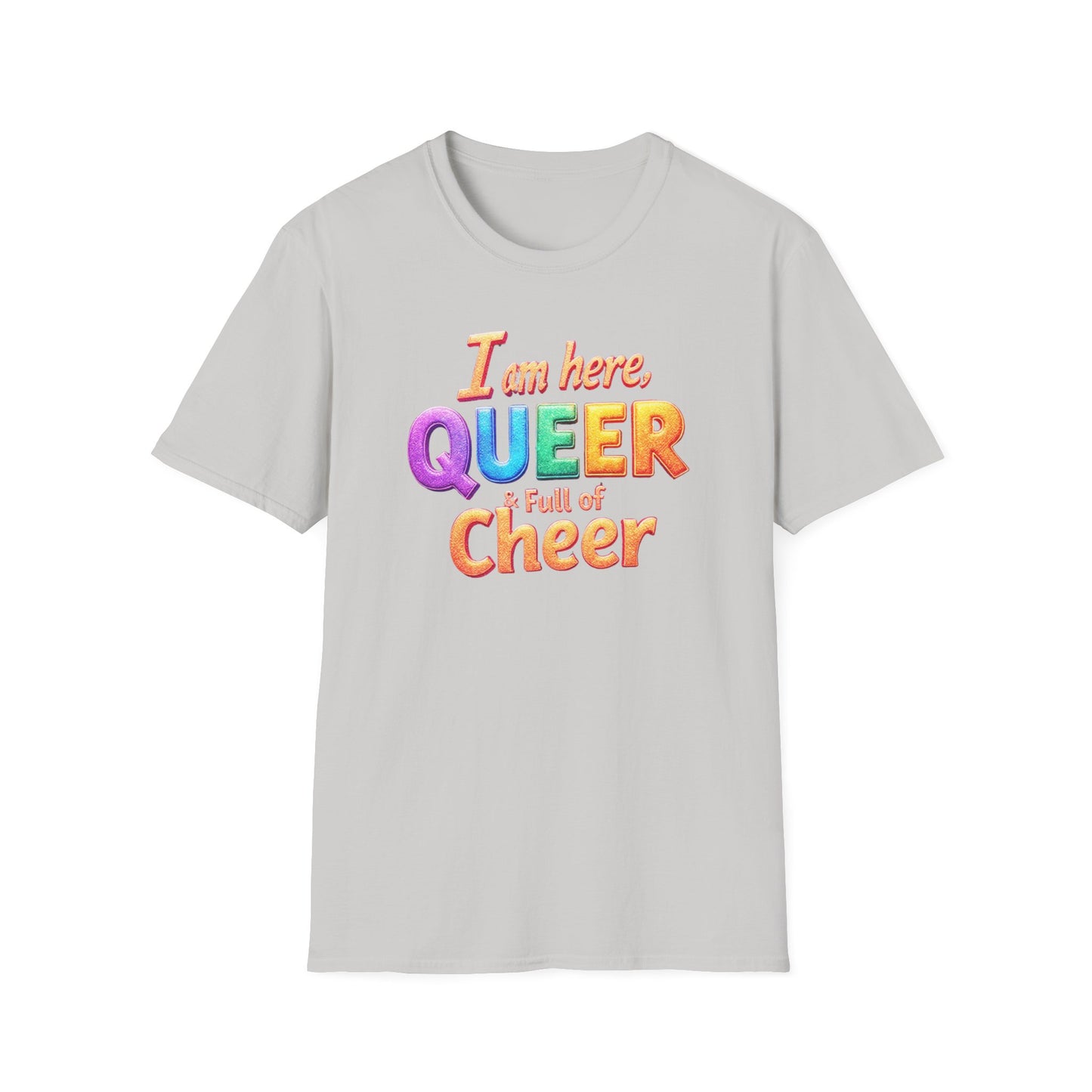I'm Here, Queer & Full of Cheer