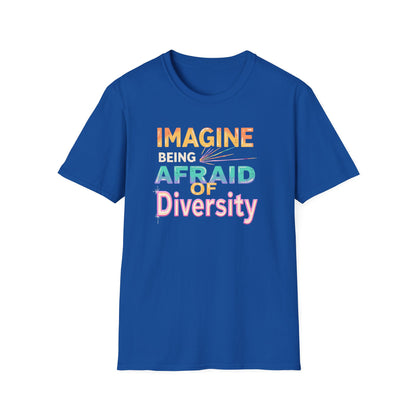 Imagine Being Afraid of Diversity