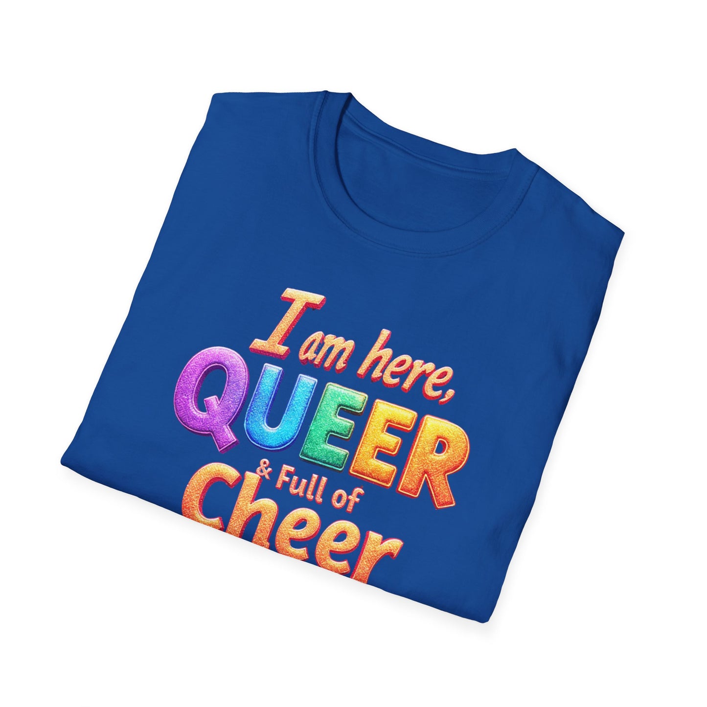 I'm Here, Queer & Full of Cheer