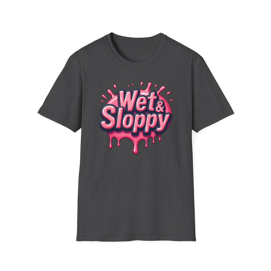 Wet & Sloppy