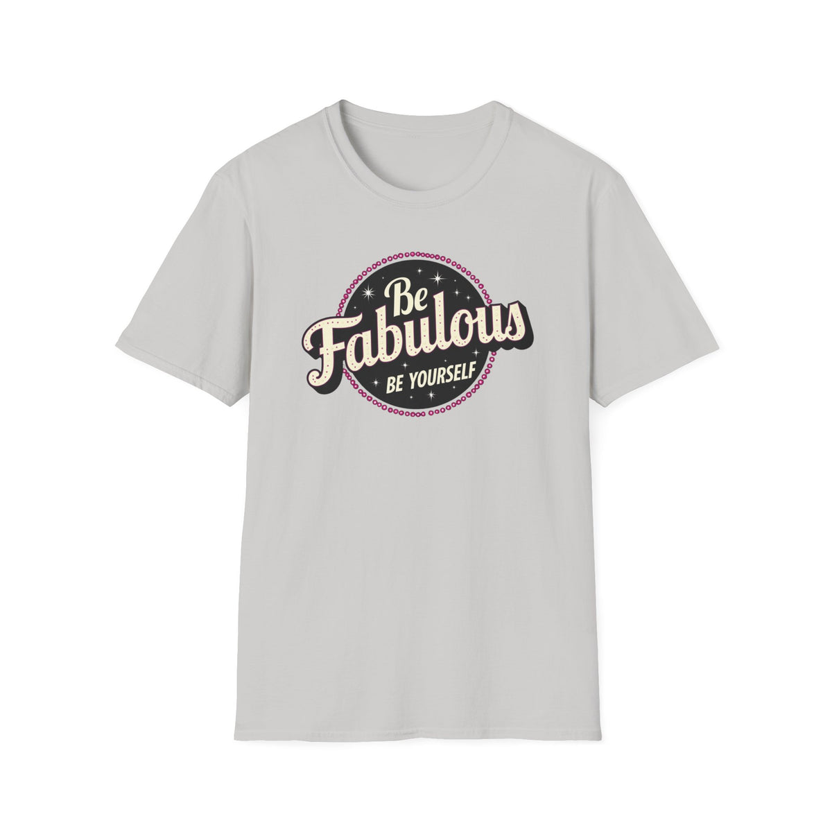 Be Fabulous! Be Yourself!