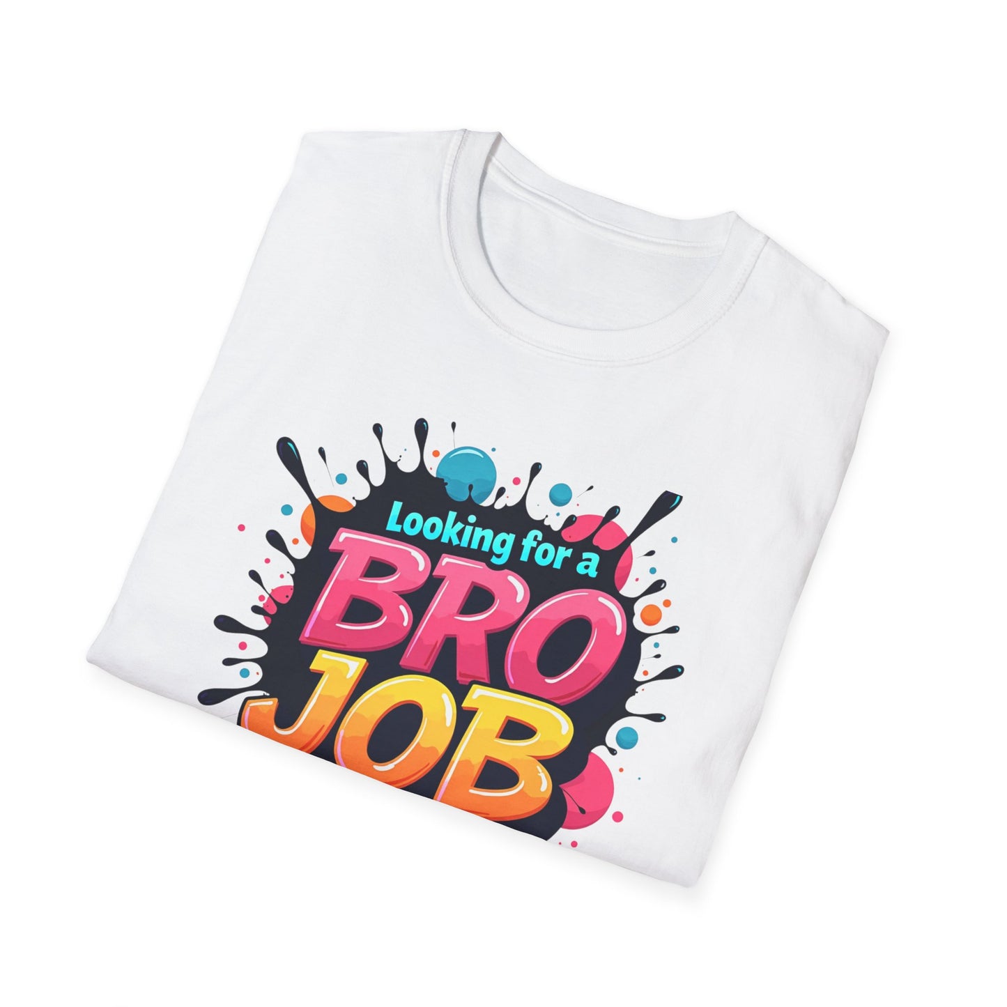 Want A Bro Job