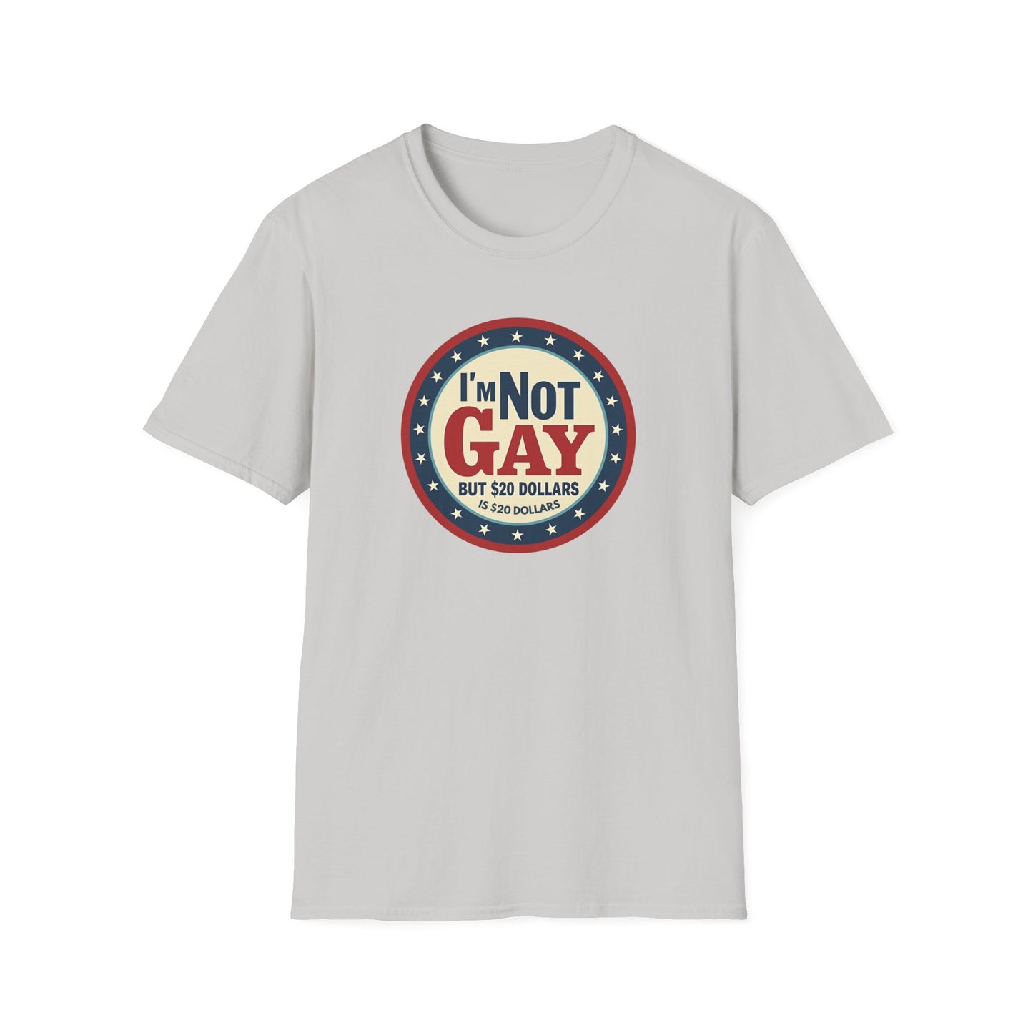 I'm Not Gay, but $20 bucks is $20 Bucks
