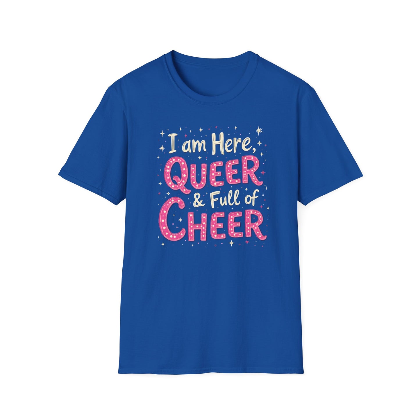 I'm Here, Queer & full of Cheer