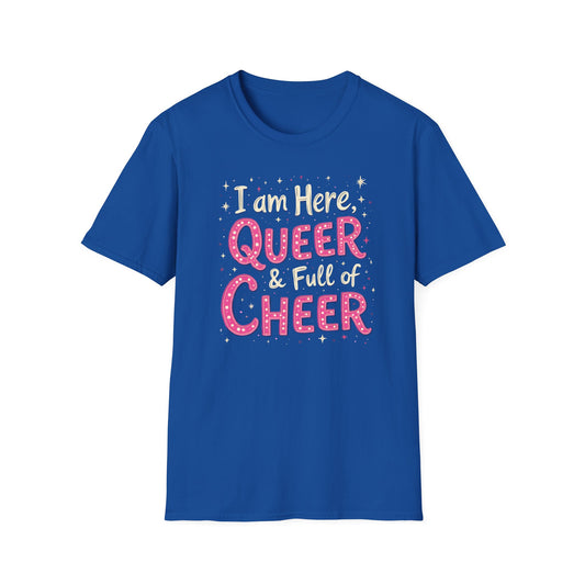 I'm Here, Queer & full of Cheer