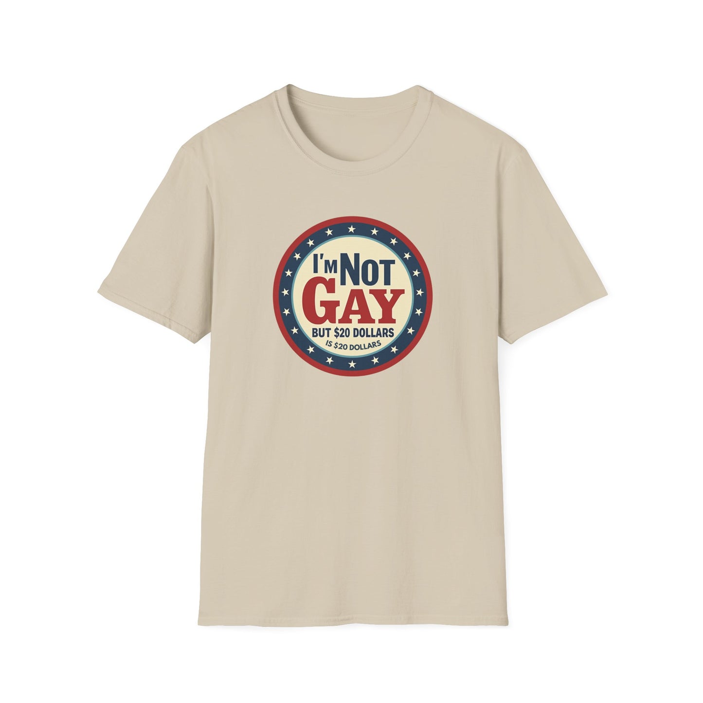 I'm Not Gay, but $20 bucks is $20 Bucks