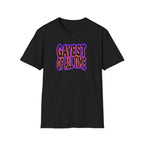 Gayest of All Time Tee