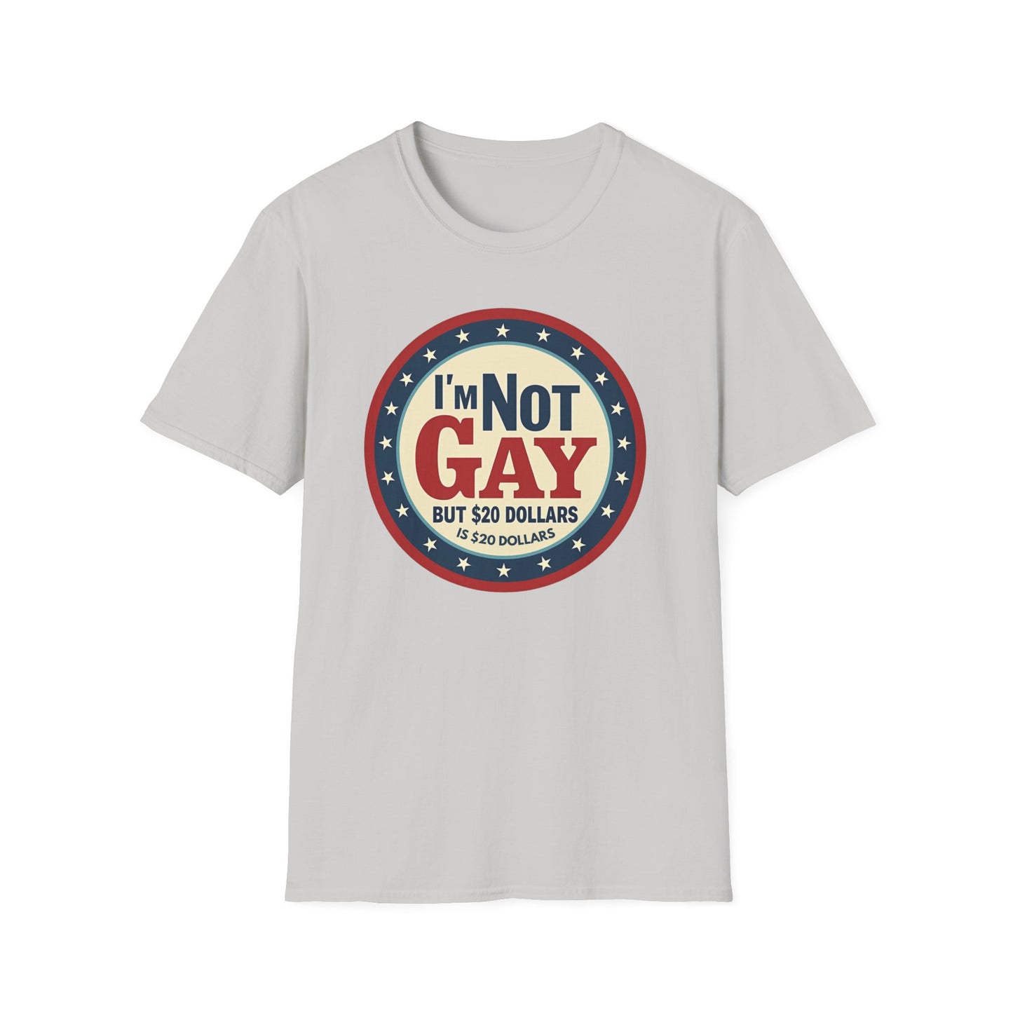 I'm Not Gay, but $20 bucks is $20 Bucks