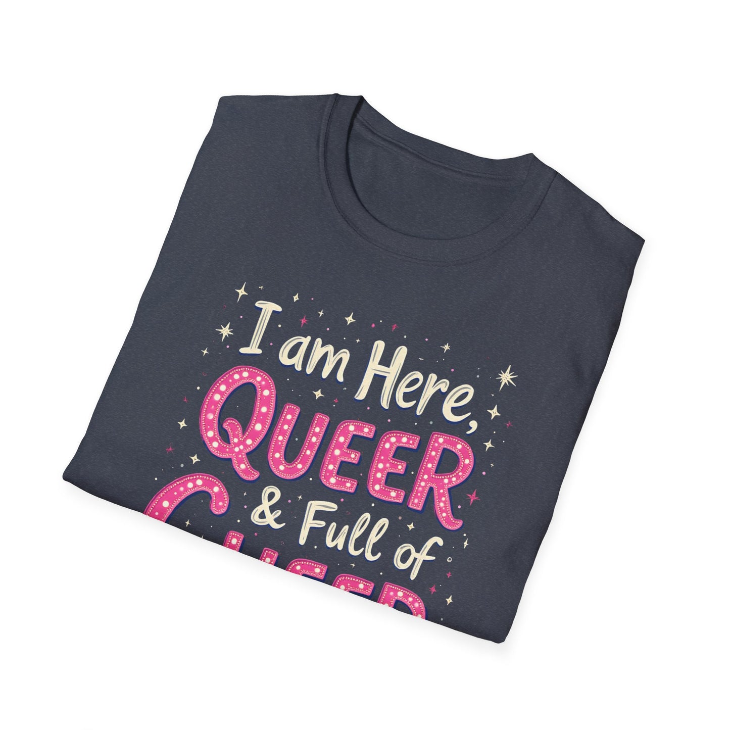 I'm Here, Queer & full of Cheer