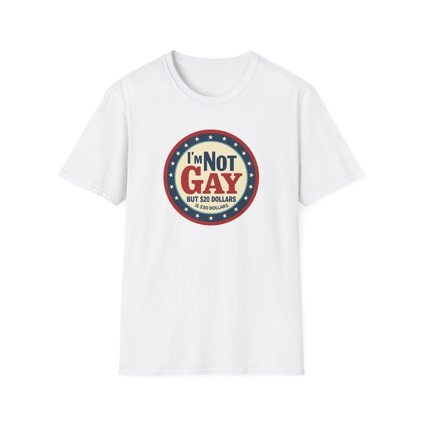 I'm Not Gay, but $20 bucks is $20 Bucks