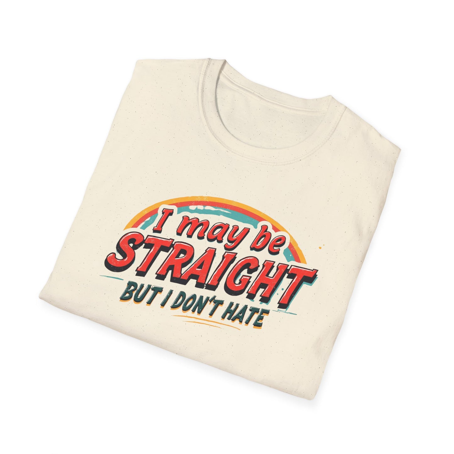 I May Be Straight. but I Don't Hate